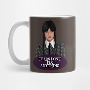 Wednesday Addams Tears Don’t Fix Anything Mug